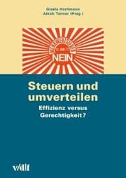 Cover von Steuern und umverteilen: Effizienz versus Gerechtigkeit?
