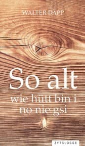 Cover von So alt wie hütt bin i no nie gsi
