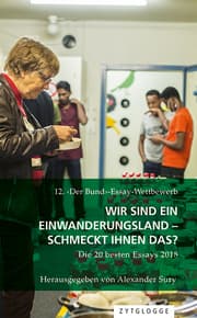 Cover von 12. Der Bund-Essay-Wettbewerb: Wir sind ein Einwanderungsland - schmeckt Ihnen das?