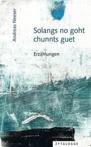 Cover von Solangs no goht, chunnts guet