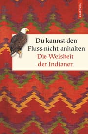 Cover von Du kannst den Fluss nicht anhalten. Weisheiten der Indianer
