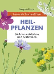 Cover von Anaconda Taschenführer Heilpflanzen. 70 Arten entdecken und bestimmen