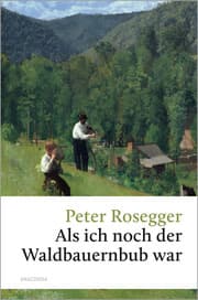 Cover von Peter Rosegger, Als ich noch der Waldbauernbub war