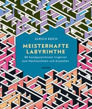 Cover von Meisterhafte Labyrinthe. 80 handgezeichnete Irrgärten zum Nachzeichnen und Ausmalen