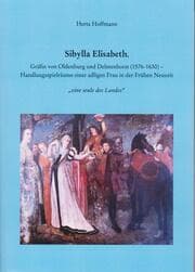 Cover von Sibylla Elisabeth, Gräfin von Oldenburg und Delmenhorst (1576 -1630)