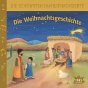 Cover von Die schönsten Familienkonzerte. Die Weihnachtsgeschichte