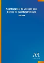 Cover von Verordnung über die Errichtung eines Beirates für Ausbildungsförderung