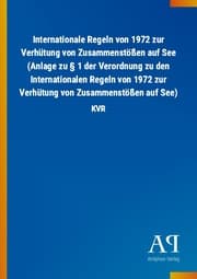 Cover von Internationale Regeln von 1972 zur Verhütung von Zusammenstößen auf See (Anlage zu § 1 der Verordnung zu den Internationalen Regeln von 1972 zur Verhütung von Zusammenstößen auf See)
