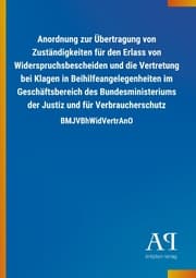 Cover von Anordnung zur Übertragung von Zuständigkeiten für den Erlass von Widerspruchsbescheiden und die Vertretung bei Klagen in Beihilfeangelegenheiten im Geschäftsbereich des Bundesministeriums der Justiz und für Verbraucherschutz