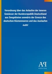 Cover von Verordnung über das Anlaufen der inneren Gewässer der Bundesrepublik Deutschland aus Seegebieten seewärts der Grenze des deutschen Küstenmeeres und das Auslaufen