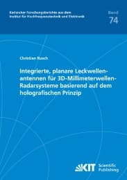 Cover von Integrierte, planare Leckwellenantennen für 3D-Millimeterwellen-Radarsysteme basierend auf dem holografischen Prinzip