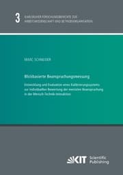 Cover von Blickbasierte Beanspruchungsmessung : Entwicklung und Evaluation eines Kalibrierungssystems zur individuellen Bewertung der mentalen Beanspruchung in der Mensch-Technik-Interaktion
