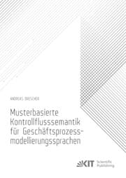Cover von Musterbasierte Kontrollflusssemantik für Geschäftsprozessmodellierungssprachen