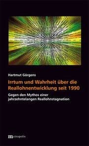 Cover von Irrtum und Wahrheit über die Reallohnentwicklung seit 1990