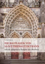 Cover von Die Bauplastik von Saint-Thiébaut in Thann und die spätgotische Skulptur am Oberrhein
