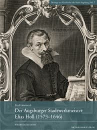 Cover von Der Augsburger Stadtwerkmeister Elias Holl (1573-1646)