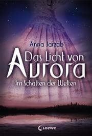 Cover von Das Licht von Aurora (Band 2) - Im Schatten der Welten