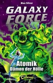 Cover von Galaxy Force (Band 5) - Atomik, Dämon der Hölle