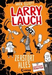 Cover von Larry Lauch zerstört alles (Band 3)