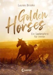 Cover von Golden Horses (Band 1) - Ein Seelenpferd für immer