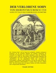 Cover von Der verlorene Sohn von Hieronymus Bosch 1510 - gedeutet nach der verborgenen Geometrie