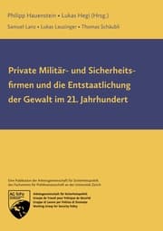Cover von Private Militär- und Sicherheitsfirmen und die Entstaatlichung der Gewalt im 21. Jahrhundert