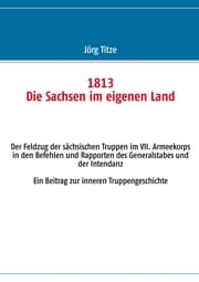 Cover von 1813 Die Sachsen im eigenen Land