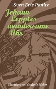 Cover von Johann Lepples wundersame Uhr