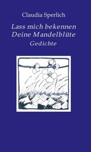 Cover von Lass mich bekennen Deine Mandelblüte