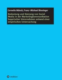 Cover von Bedeutung und Nutzung von Social Media in der Marketingkommunikation bayerischer Unternehmen anhand einer empirischen Untersuchung