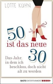 Cover von Fünfzig ist das neue Dreißig