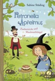 Cover von Petronella Apfelmus - Zaubertricks und Maulwurfshügel