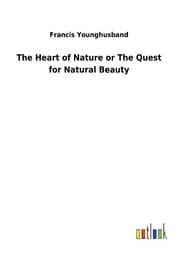 Cover von The Heart of Nature or The Quest for Natural Beauty