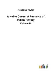 Cover von A Noble Queen: A Romance of Indian History