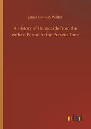 Cover von A History of Horncastle from the earliest Period to the Present Time