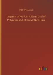 Cover von Legends of Ma-Ui - A Demi God of Polynesia and of his Mother Hina