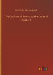 Cover von The Duchess of Berry and the Court of Charles X