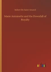 Cover von Marie Antoinette and the Downfall of Royalty