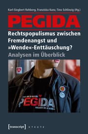 Cover von PEGIDA - Rechtspopulismus zwischen Fremdenangst und »Wende«-Enttäuschung?