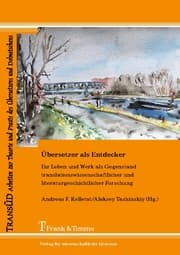 Cover von Übersetzer als Entdecker - Ihr Leben und Werk als Gegenstand translationswissenschaftlicher und literaturgeschichtlicher Forschung