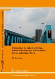Cover von Übersetzer zwischen Identität, Professionalität und Kulturalität: Heinrich Enrique Beck