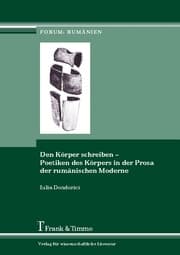 Cover von Den Körper schreiben - Poetiken des Körpers in der Prosa der rumänischen Moderne