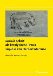 Cover von Soziale Arbeit als katalytische Praxis - Impulse von Herbert Marcuse