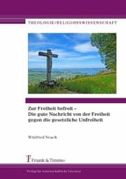 Cover von Zur Freiheit befreit - Die gute Nachricht von der Freiheit gegen die gesetzliche Unfreiheit