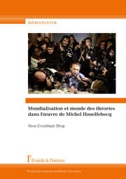 Cover von Mondialisation et monde des thèories dans l'?uvre de Michel Houellebecq