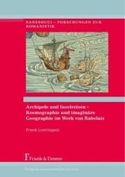 Cover von Archipele und Inselreisen - Kosmographie und imaginäre Geographie im Werk von Rabelais