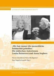 Cover von 'Mir hat immer die menschliche Solidarität geholfen.' Die jüdischen Autorinnen Lenka Reinerová und Anna Seghers
