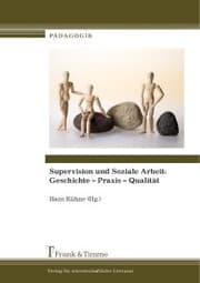 Cover von Supervision und Soziale Arbeit: Geschichte - Praxis - Qualität