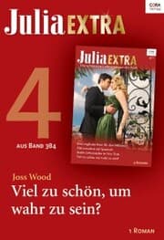 Cover von Julia Extra Band 384 - Titel 4: Viel zu schön, um wahr zu sein?