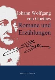 Cover von Johann Wolfgang von Goethes Romane und Erzählungen